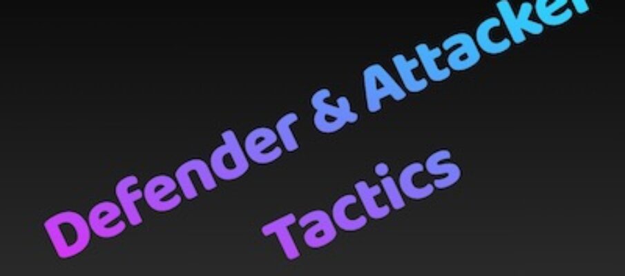 defender and attacker tactics